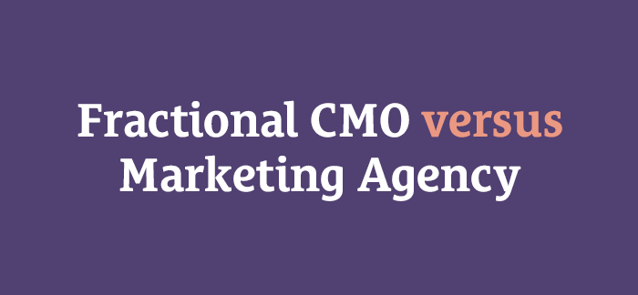 Fractional CMO vs. Marketing Agency: Which Is Right for You?